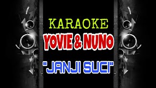 Yovie amp Nuno  Janji Suci Karaoke Tanpa Vokal [upl. by Iggam]