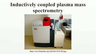 Inductively coupled plasma mass spectrometry [upl. by Akered]