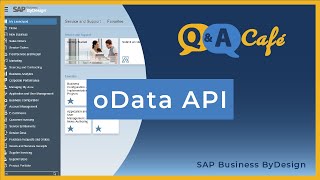 QampA Café oData API in SAP Business ByDesign [upl. by Retsevlis]