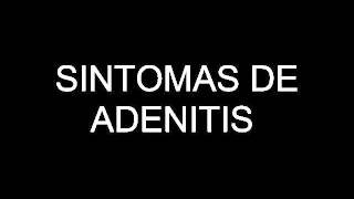 SINTOMAS DE ADENITIS [upl. by Nykal347]