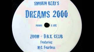 Smokin Beats  Dreams 2000 Zoom  DBX club ft MC Fearless [upl. by Erodisi]