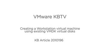 Creating a Workstation virtual machine using existing VMDK virtual disks KB 2010196 [upl. by Nylrac]