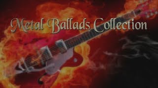 METAL BALLADS COLLECTION [upl. by Eboh]