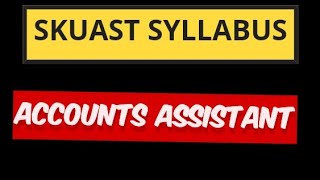 Accounts assistant syllabus  Syllabus for the post of accounts assistant skuast kashmir syllabus [upl. by Bryn]