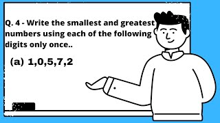 Write the smallest and greatest numbers using each of the following digits only once  Ex—23Q4 [upl. by Steffi]