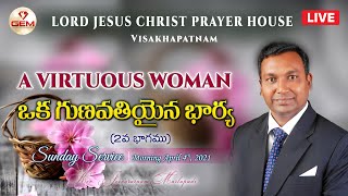 Live Sunday Service  4th April 2021  quot ఒక గుణవతియైన భార్య quot  Part 2  Pastor Jeevaratnam M [upl. by Ecahc]