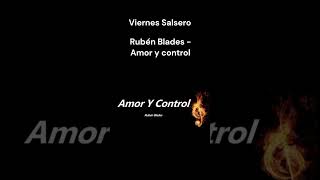 Rubén Blades  Amor Y Control salsa [upl. by Sivart]