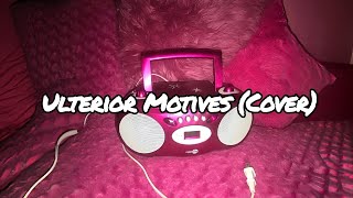 Ulterior Motives Cover Lyric video read description [upl. by O'Toole]