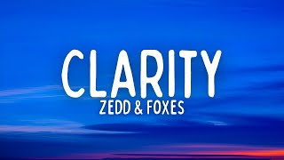 Zedd  Clarity Lyrics ft Foxes [upl. by Honna404]