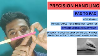 PRECISION HANDLING  HAND COMPLEX BIOMECHANICSPhysiotherapy [upl. by Goeselt]