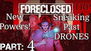 Foreclosed Walkthrough  Part 4  New Powers  Drones  PC [upl. by Akinhoj]