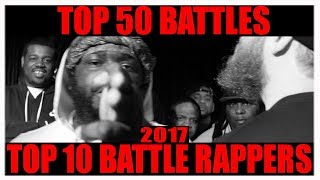 BEST 50 RAP BATTLES OF 2017 amp BEST BATTLE RAPPERS OF 2017  RBE [upl. by Sivat]