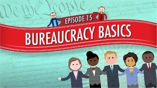 Bureaucracy Basics Crash Course Government and Politics 15 [upl. by Varini146]