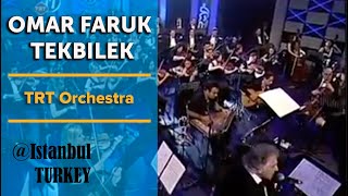 Omar Faruk Tekbilek with the ‘TRT Orchestra’  Istanbul Turkey [upl. by Seagraves]