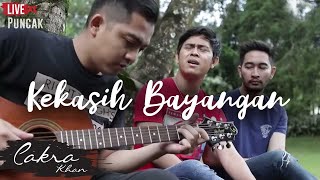 CAKRA KHAN  Kekasih Bayangan di puncak feat Ade amp Jeje ​ [upl. by Dermot]