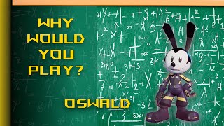 Why Would You Play  Oswald [upl. by Eniac536]