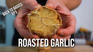 Roasted Garlic 2 Ways  Back To Basics  Episode 3 [upl. by Medwin494]