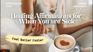 Healing Affirmations for When You are Sick [upl. by Jelsma962]