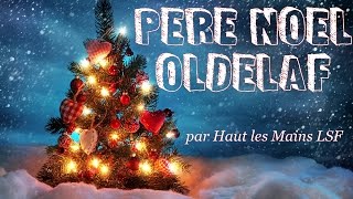 CHANSIGNE 16 PERE NOEL  OLDELAF  LSF [upl. by Agnella371]