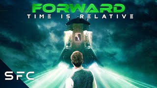 Forward  Full Movie  SciFi Adventure  Time Traveling [upl. by Sondra725]