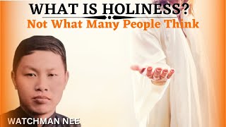 SIMPLE MEANING OF HOLINESS  WATCHMAN NEE [upl. by Oicnanev]