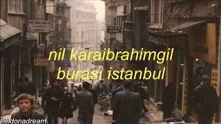 nil karaibrahimgil  burası istanbul sözleri lyrics video [upl. by Audre126]