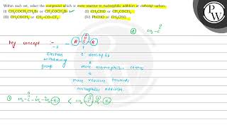 Within each set select the compound which is more reactive in nucleophilic addition at carbonyl [upl. by Jeff]