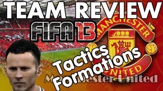 FIFA 13  Team Review  Manchester United Tactics  Formations [upl. by Rekrap]