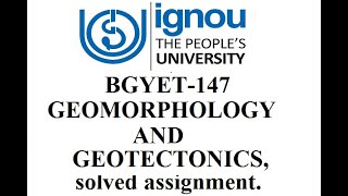 BGYET147GEOMORPHOLOGY AND GEOTECTONICS solved assignment [upl. by Nigem889]