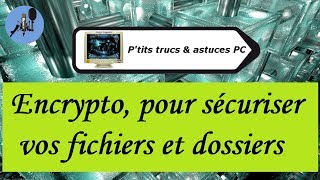 Tuto informatiqueVidéo N°345 Encrypto pour sécuriser vos fichiers et dossiers [upl. by Anirres]