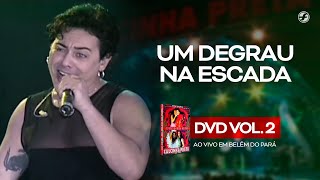 Calcinha Preta  Um Degrau Na Escada AoVivoEmBelémDoPará DVD Vol2 [upl. by Aleusnoc424]