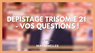 Dépistage trisomie 21  vos questions  La Maison des maternelles LMDM [upl. by Bouchard]