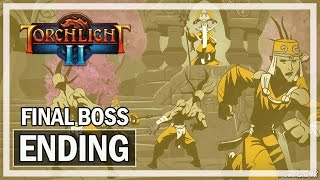 Torchlight 2 Ending amp Final Boss Walkthrough  Lets Play Gameplay [upl. by Eanahc]