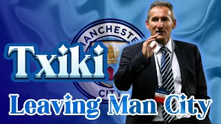 Txiki is set to leave Man City [upl. by Calandria]