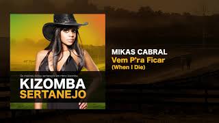 Kizomba Sertanejo  Vem Pra Ficar quotWhen I Diequot  Mikas Cabral [upl. by Kurys]