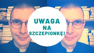 Uwaga na szczepionkę  ks Mateusz Szerszeń CSMA [upl. by Myrna156]