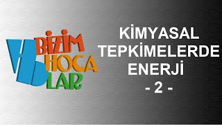 KİMYASAL TEPKİMELERDE ENERJİ 2  ENDOTERMİK VE EKZOTERMİK TEPKİMELER  11 SINIF  AYT [upl. by Anillehs]