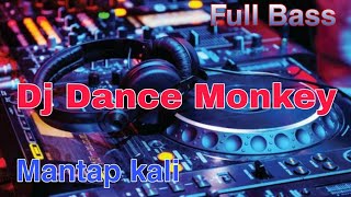 Dj DANCE MONKEY FULL BASS TERBARU [upl. by Aneras695]