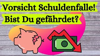 Die 8 größten Schuldenfallen Teste ob Du bereits gefährdet bist  5 Tipps um Schulden zu vermeiden [upl. by Roban]