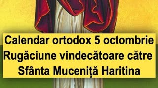 Calendar ortodox 5 octombrie Rugăciune vindecătoare către Sfanta Haritina [upl. by Mountford]