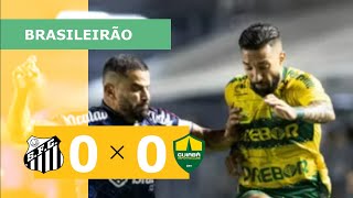 SANTOS 0 X 0 CUIABÁ  CAMPEONATO BRASILEIRO 2023 VEJA OS MELHORES MOMENTOS [upl. by Ailssa]