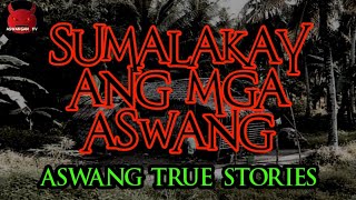 Sumalakay Ang Mga Aswang  Aswang True Stories [upl. by Riordan308]