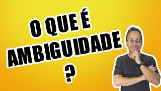 O QUE É AMBIGUIDADE [upl. by Kylie]