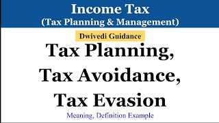 Tax Planning Tax avoidance Tax Evasion tax planning amp Management Taxation Laws Income Tax [upl. by Lothario]