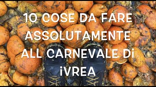 10 cose da fare assolutamente 🔥 al carnevale 🎭 di Ivrea 🍊🍊 [upl. by Anirok]