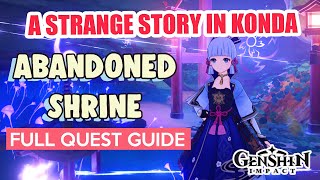 How to Abandoned Shrine Investigation A Strange Story in Konda FULL QUEST GUIDE  Genshin Impact [upl. by Anon]