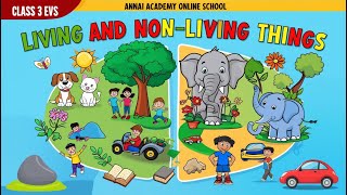 Living vs Nonliving Things Fun Explorations with ANNAI ACADEMY ONLINE SCHOOL [upl. by Acinoda]