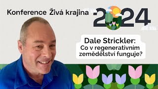 Dale Strickler Co v regenerativním zemědělství funguje Příklady a návody  Živá krajina 2024 [upl. by Jeana]