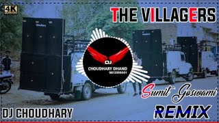 Yaar Ki Gel Chale Kafila Caara Ka Remix Song Dj Choudhary Dhand  The Villagers Sumit Goswami Remix [upl. by Sharona988]