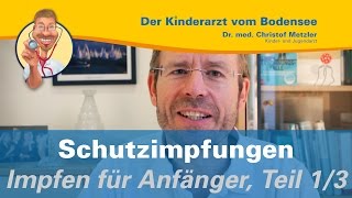 Schutzimpfungen – Impfen für Anfänger Teil 13  Der Kinderarzt vom Bodensee [upl. by Orest]